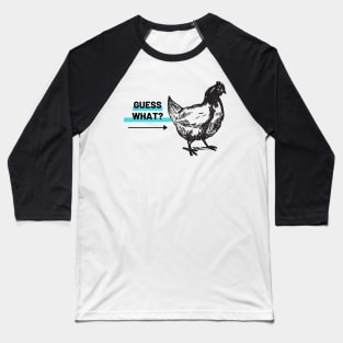 Guess What? Chicken Butt Funny Design Baseball T-Shirt